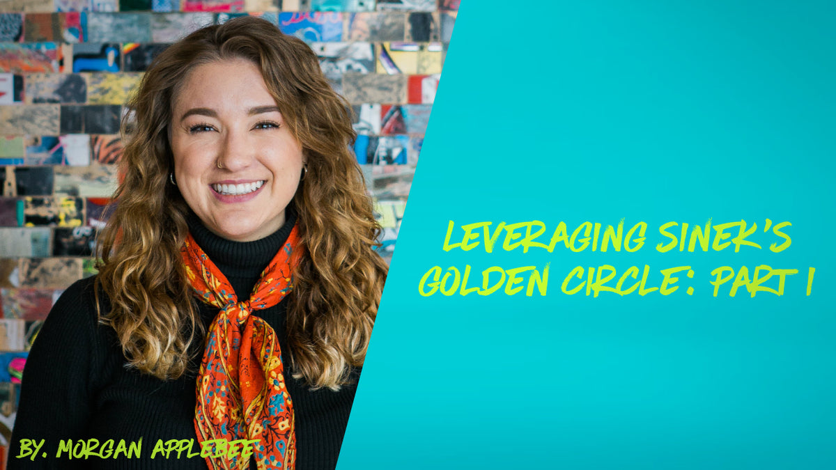 Leveraging Sinek's Golden Circle: Part 1