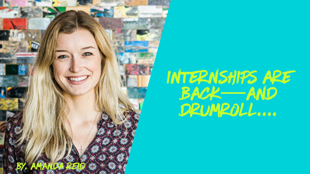 Internships are BACK—and Drumroll....